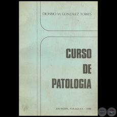 CURSO DE PATOLOGA - Autor DIONISIO M. GONZLEZ TORRES - Ao 1986